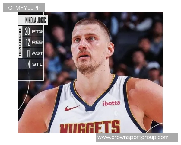 约基奇三节表现出色14分9板12助攻助球队稳居领先位置